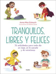 TRANQUILOS, LIBRES Y FELICES (GRIJALBO)