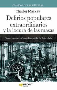 DELIRIOS POPULARES EXTRAORDINARIOS Y LA LOCURA DE 