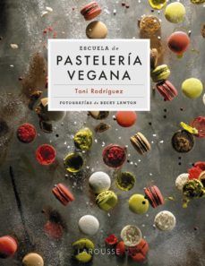 ESCUELA DE PASTELERÍA VEGANA (LAROUSSE)