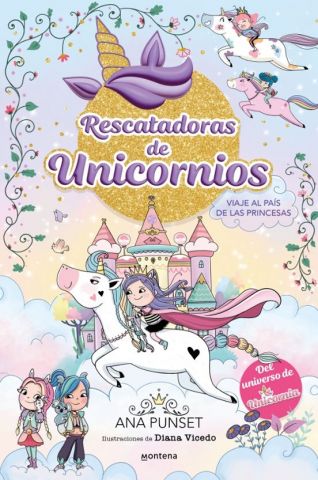 RESCATADORAS DE UNICORNIOS 9. VIAJE AL PAÍS DE LAS PRINCESAS (MONTENA)