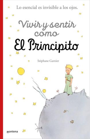 VIVIR Y SENTIR COMO EL PRINCIPITO (MONTENA)