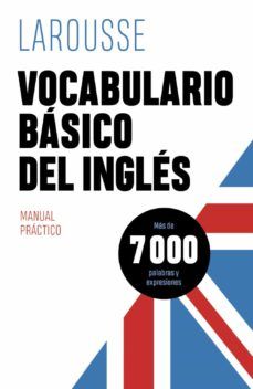 VOCABULARIO BÁSICO DEL INGLÉS (LAROUSSE)