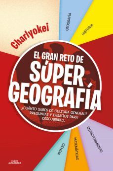 EL GRAN RETO DE SUPER GEOGRAFÍA (ALFAGUARA)