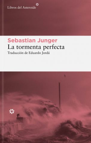 LA TORMENTA PERFECTA (LIBROS DEL ASTEROIDE)