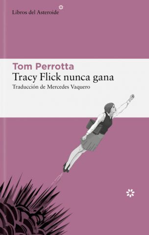 TRACY FLICK NUNCA GANA (LIBROS DEL ASTEROIDE)