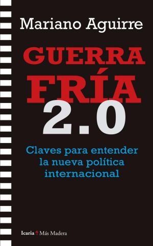 GUERRA FRÍA 2.0 (ICARIA)