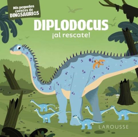 DIPLODOCUS ¡AL RESCATE! (LAROUSSE)