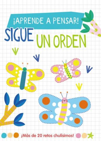 ¡APRENDE A PENSAR! SIGUE UN ORDEN (HACHETTE)