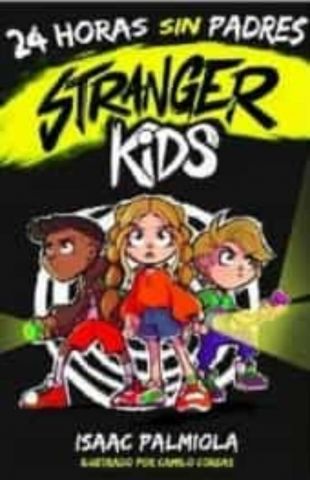 STRANGER KIDS 1. 24 HORAS SIN PADRES (MONTENA)