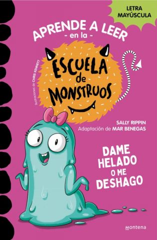 DAME HELADO O ME DESHAGO. ESCUELA DE MONSTRUOS 10 (MONTENA)