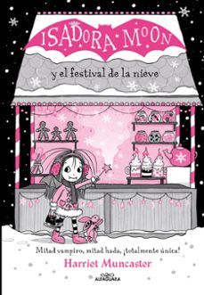 ISADORA MOON Y EL FESTIVAL DE LA NIEVE (ALFAGUARA)