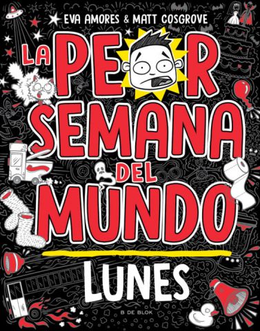 LA PEOR SEMANA DEL MUNDO. LUNES (B DE BLOK)