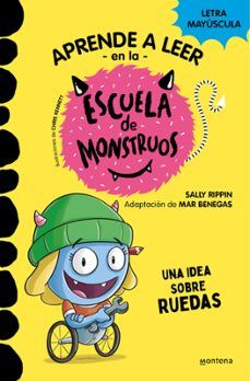 UNA IDEA SOBRE RUEDAS. ESCUELA DE MONSTRUOS 12 (MONTENA)