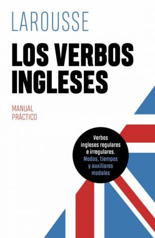 LOS VERBOS INGLESES (LAROUSSE)