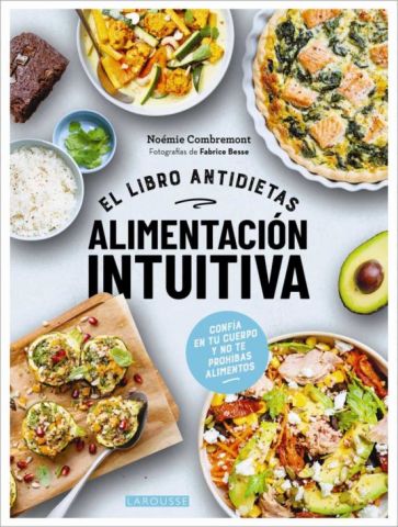 ALIMENTACIÓN INTUITIVA. EL LIBRO ANTIDIETAS (LAROUSSE)