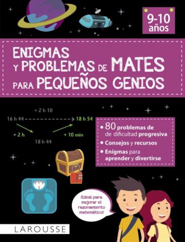 ENIGMAS Y PROBLEMAS DE MATES PARA PEQUEÑOS GENIOS 9/10 AÑOS (LAROUSSE)