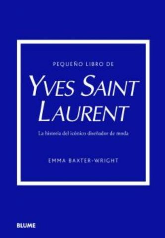 PEQUEÑO LIBRO DE YVES SAINT LAURENT (BLUME)