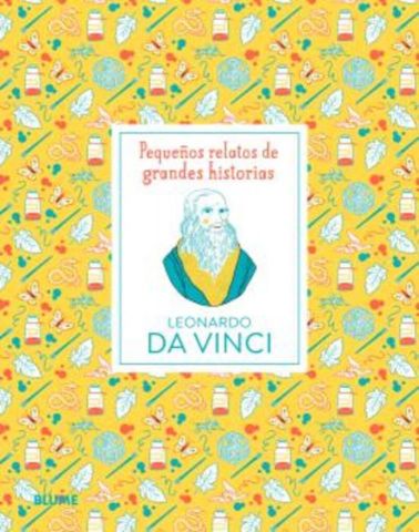 PEQUEÑOS RELATOS DE GRANDES HISTORIAS. LEONARDO DA VINCI (BLUME)