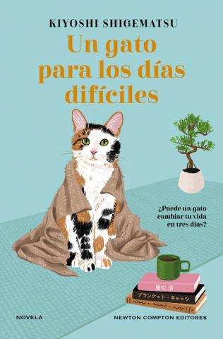 UN GATO PARA LOS DÍAS DIFÍCILES (NEWTON COMPTON)