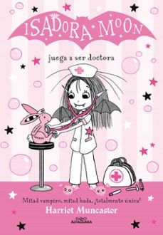 ISADORA MOON 13. ISADORA MOON JUEGA A SER DOCTORA (ALFAGUARA)