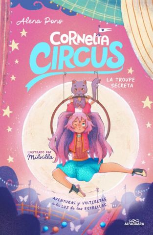 CORNELIA CIRCUS 3. LA TROUPE SECRETA (ALFAGUARA)