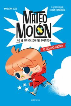 MATEO MOLÓN 1. EL ÚLTIMO CROMO (MONTENA)