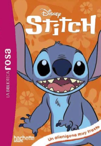 STITCH 1. UN ALIENÍGENA MUY TRASTO (HACHETTE)