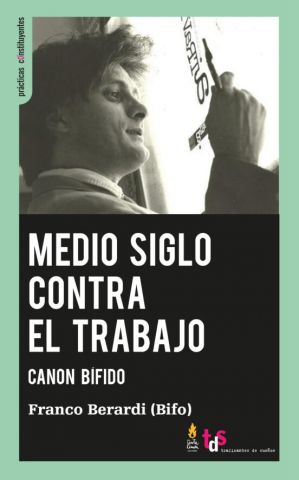 MEDIO SIGLO CONTRA EL TRABAJO (TRAFICANTES DE SUEÑOS)