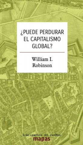 ¿PUEDE PERDURAR EL CAPITALISMO GLOBAL? (TRAFICANTES)