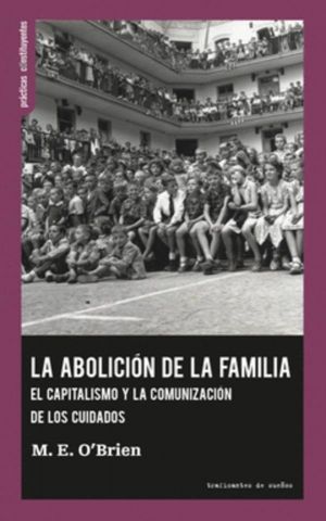 LA ABOLICIÓN DE LA FAMILIA (TRAFICANTES DE SUEÑOS)