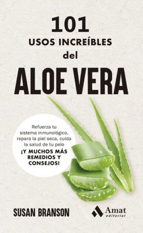 101 USOS INCREÍBLES DEL ALOE VERA (AMAT)
