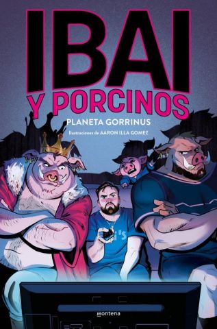 IBAI Y PORCINOS 2. PLANETA GORRINO (MONTENA)
