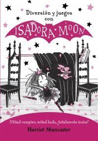 DIVERSIÓN Y JUEGOS CON ISADORA MOON (ALFAGUARA)