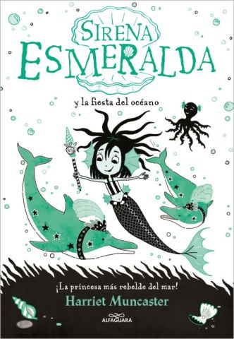 SIRENA ESMERALDA 1. LA FIESTA DEL OCÉANO (ALFAGUARA)