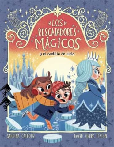 LOS RESCATADORES MÁGICOS 6 Y EL CASTILLO DE HIELO (LA GALERA)