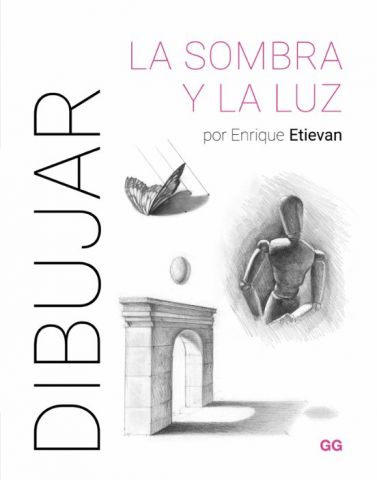 DIBUJAR LA SOMBRA Y LA LUZ (GUSTAVO GILI)