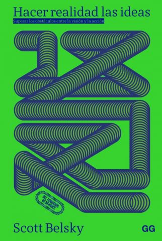 HACER REALIDAD LAS IDEAS (GUSTAVO GILI)