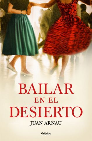 BAILAR EN EL DESIERTO (GRIJALBO)