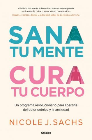 SANA TU MENTE, CURA TU CUERPO (GRIJALBO)