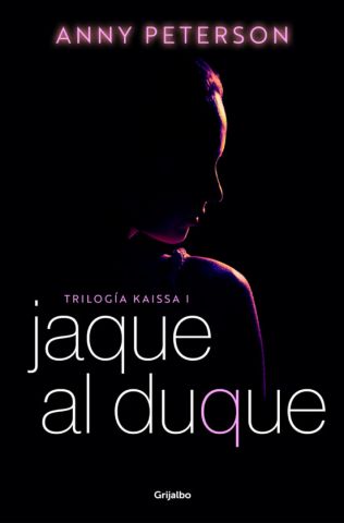 JAQUE AL DUQUE. TRILOGÍA KAISSA 1 (GRIJALBO)