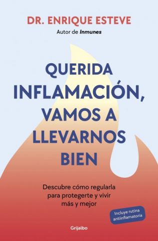 QUERIDA INFLAMACIÓN, VAMOS A LLEVARNOS BIEN (GRIJALBO)