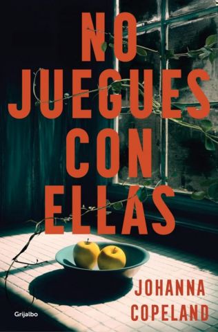 NO JUEGUES CON ELLAS (GRIJALBO)