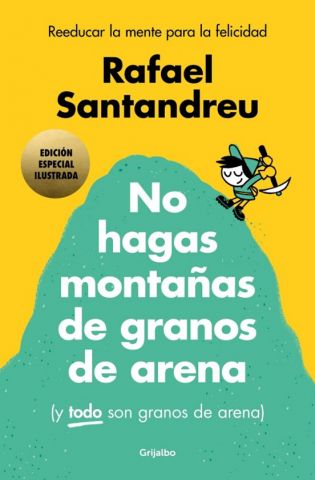NO HAGAS MONTAÑAS DE GRANOS DE GRANOS DE ARENA ED. ILUSTRADA (GRIJALBO)