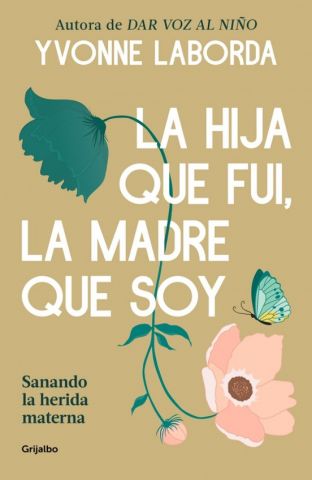 LA HIJA QUE FUI, LA MADRE QUE SOY (GRIJALBO)