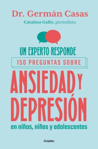 UN EXPERTO RESPONDE. 350 PREGUNTAS SOBRE ANSIEDAD Y DEPRESIÓN (GRIJALBO)