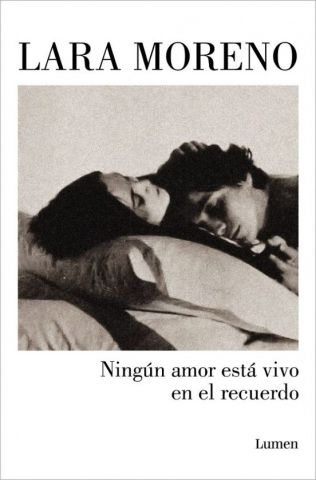 NINGÚN AMOR ESTÁ VIVO EN EL RECUERDO (LUMEN)