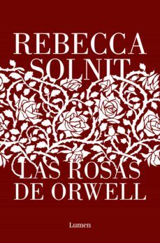 LAS ROSAS DE ORWELL (LUMEN)