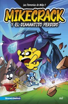 LAS PERRERÍAS DE MIKE 2. MIKECRACK Y EL DIAMANTITO PERDIDO (MARTÍNEZ ROCA)