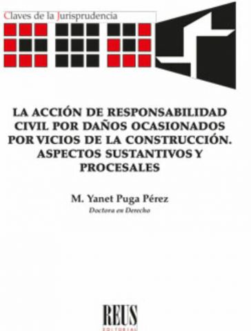 LA ACCIÓN DE RESPONSABILIDAD CIVIL POR DAÑOS OCASIONADOS POR VICIOS DE LA CONSTRUCCIÓN (REUS)