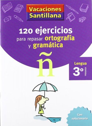 120 EJERCICIOS ORTOGRAFÍA Y GRAMÁTICA 3º EP